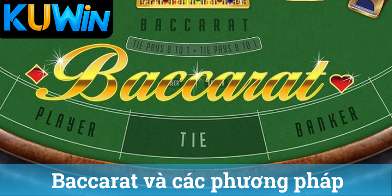 Baccarat va cac phuong phap Baccarat và các phương pháp