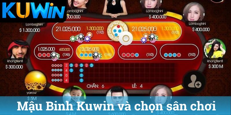 Mau Binh Kuwin va chon san choi Mậu Binh Kuwin và chọn sân chơi